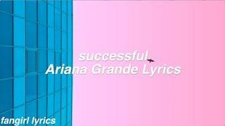 successful || Ariana Grande Lyrics