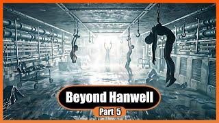 Beyond Hanwell | No Commentary | Full Horror Game | Longplay Walkthrough | Part 5