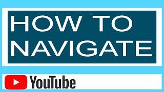 How to navigate youtube