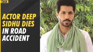 Actor Deep Sidhu, accused in Red Fort violence case, dies in road accident