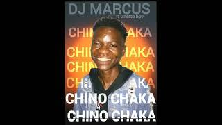 Dj Marcus ft Ghetto boy - Chino chaka ( prod by dop beats)