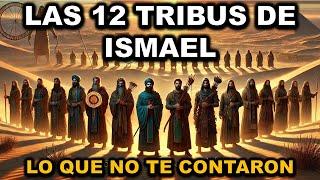 La Historia Completa de las 12 Tribus de ISMAEL | ¿Dónde están sus descendientes hoy?