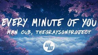 Man Cub & TheGraysonProject - Every Minute Of You (Lyrics)