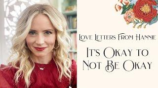 It's Okay to Not Be Ok: Love Letters from Hannie Dec 13, 2023