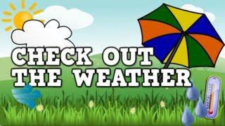 Check out the Weather!  (a weather song for kids)