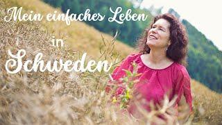 MEIN EINFACHES LEBEN IN SCHWEDEN: Mein Weg aus dem prallen Leben zu mehr Verzicht und Zufriedenheit