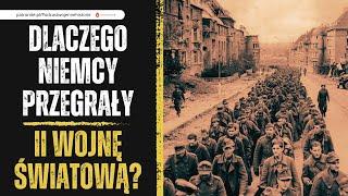 Dlaczego Niemcy przegrały II wojnę światową?