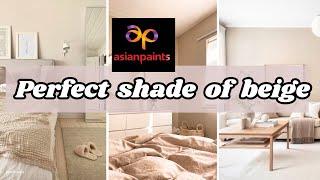 The Perfect Shade of BEIGE ! Best beige paint colors asian paints ! asian paints beige colour shades