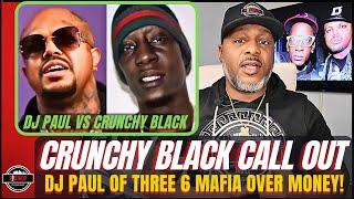 Crunchy Black vs Dj Paul I Will Go on Podcast & Out DJ Paul! You Dont Give a SH!T ABOUT ME!