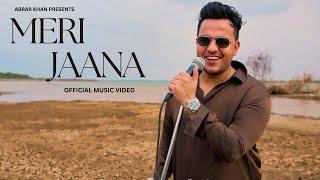 Meri Jaana || Abrar Khan || OFFICIAL MUSIC VIDEO