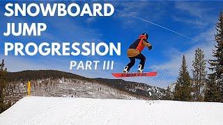 SNOWBOARD JUMP PROGRESSION | PART III