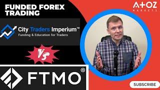 City Traders Imperium vs. FTMO: Choosing the Best Forex Prop Trading Firm 