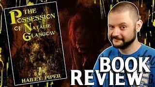 Book Review | THE POSSESSION OF NATALIE GLASGOW by Hailey Piper