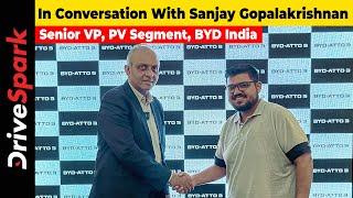 Interview: Sanjay Gopalakrishnan, SVP, Electric PV Business, BYD India - Building EV Dream Machines