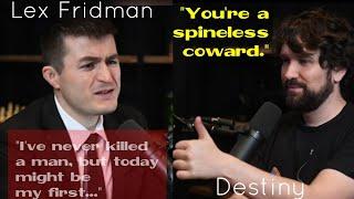 Destiny calls Lex Fridman a "spineless coward"  LEX ALMOST LOSES IT. Destiny backs down . ep. #337