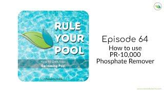 How to use PR 10,000 Phosphate Remover | Rule Your Pool (Episode 64)