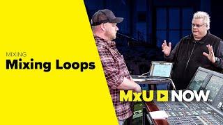 Mixing Loops and Tracks 101 | MxU NOW