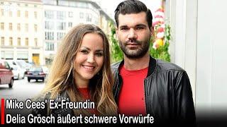 Mike Cees' Ex-Freundin Delia Grösch äußert schwere Vorwürfe #germany | SH News German