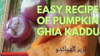 My daily routine vlog | easy recipe of ghia kaddu | cooking with Sadia