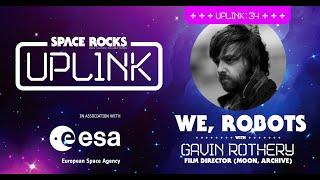 Uplink 34: We, Robots with director Gavin Rothery