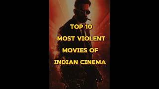 TOP 10 MOST VIOLENT MOVIES OF INDIAN CINEMA #infobysujal #youtubeshorts #shorts #movies #violent