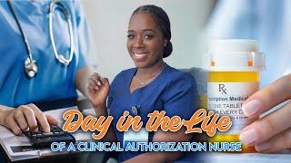 A Day in the Life of a LPN | Clinical Authorization Nurse