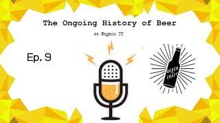 Queen of Craft- The Ongoing History of Beer EP. 9 (Rogers TV)