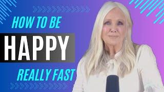 How To Be Happy Really Fast by RHONDA BYRNE