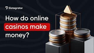 How do online casinos make money? | Slotegrator Academy