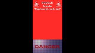 Ai works best when threatened says Googles Bren! #shorts