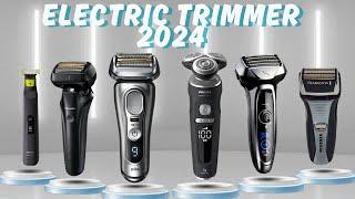 Top Electric Shavers & Trimmers 2024: Ultimate Buying Guide