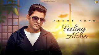 FEELING ALONE (OFFICIAL VIDEO) FEROZ KHAN | JATINDER JEETU | NEW PUNJABI SAD SONG 2024 | KM MUSIC