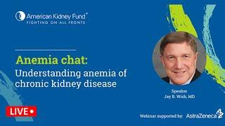 Webinar: Anemia Chat - Understanding Anemia of CKD