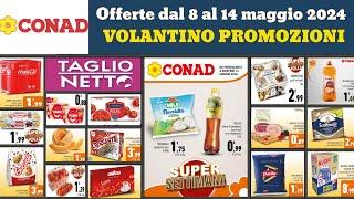 offerte CONAD dal 8 al 14 maggio 2024  volantino super settimana  Promozioni  in anteprima