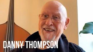 Danny Thompson On His Solo Projects And How Recording Has Changed