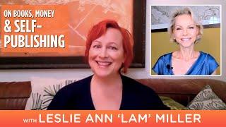 On Books, Money & Self-Publishing - With Leslie Ann ‘LAM’ Miller & Patricia Falco Beccalli