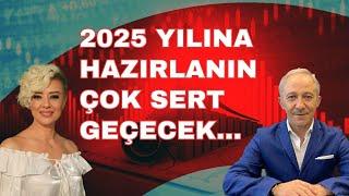 2025 YILINA HAZIRLANIN EKONOMİK OLARAK ÇOK SERT GEÇECEK | EKONOMİ YORUM