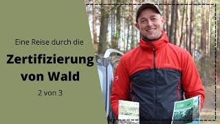 Zertifizierung von Wald - Teil 2: Der Förster