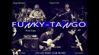 FUNKY TANGO diretta ZIO LIVE CLUB MILANO