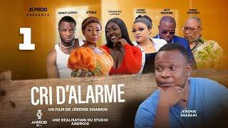 CRI D'ALARME  EP/1 // Film Congolais || Js Production 2024