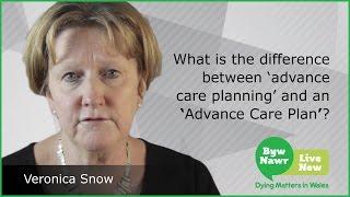 What is the difference between ‘advance care planning’ and an ‘advance care plan’?  | BYW NAWR