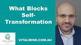 What Blocks Self-Transformation?