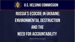 BRIEFING - Russia’s Ecocide in Ukraine: Environmental Destruction and the Need for Accountability