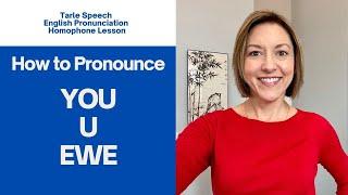 How to Pronounce YOU, EWE, & Letter U - American English Homophone Pronunciation Lesson