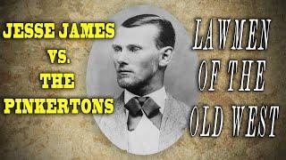 Pinkerton Vs. The James Gang - from "Lawmen of the Old West"