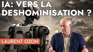 Laurent OZON - IA: vers la deshominisation ?