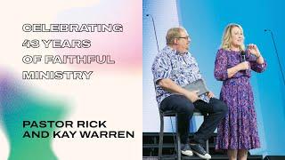 "Celebrating 43 Years of Faithful Ministry" with Pastor Rick and Kay Warren