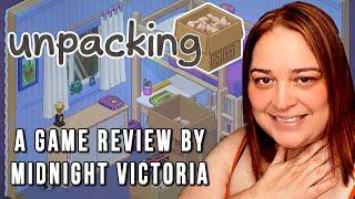 MOVING HOUSE HAS NEVER BEEN THIS RELAXING! -- Unpacking Review by Midnight Victoria