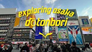 Dotonbori With Dotonbirdy: Osaka Vlog