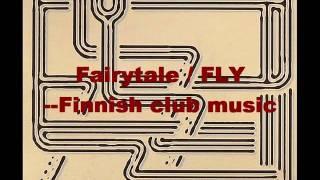 Fairytale / FLY --Finnish club music